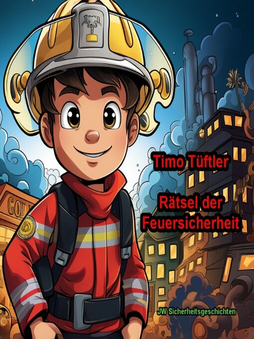 Title details for Timo Tüftler--Rätsel der Feuersicherheit by JW Sicherheitsgeschichten - Available